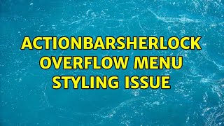 ActionbarSherlock overflow menu styling issue
