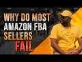 Why Do Most Amazon FBA Sellers Fail