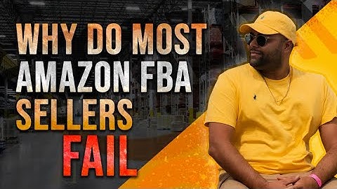 Why Do Most Amazon FBA Sellers Fail