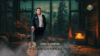 Aslan Charkazyan - Dem u Dewran