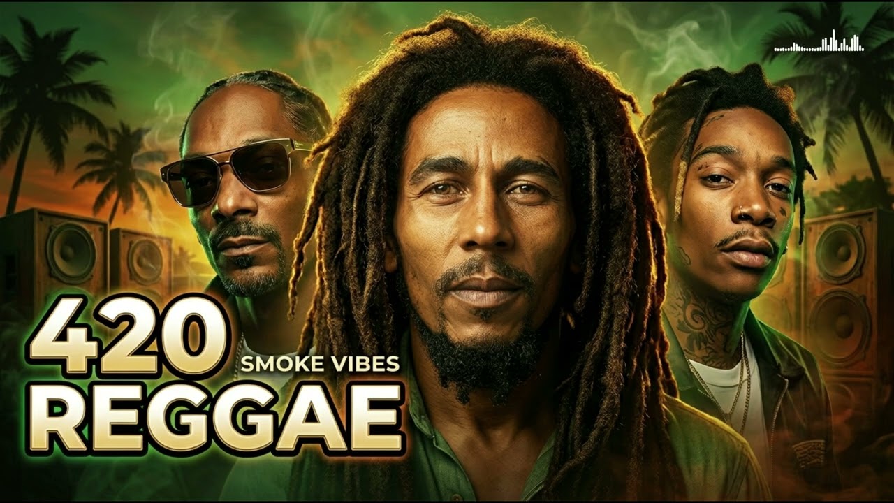 Cover 420 Reggae Chill 2026 🌿 Bob Marley & Snoop Inspired | Smoke Session Music