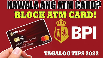 PAANO MAG BLOCK NG BPI ATM CARD | TAGALOG TIPS 2022