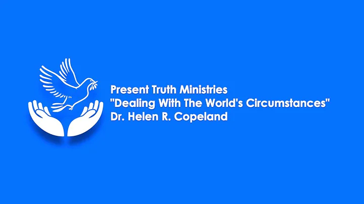 Dealing With The World's Circumstances by Dr. Hele...