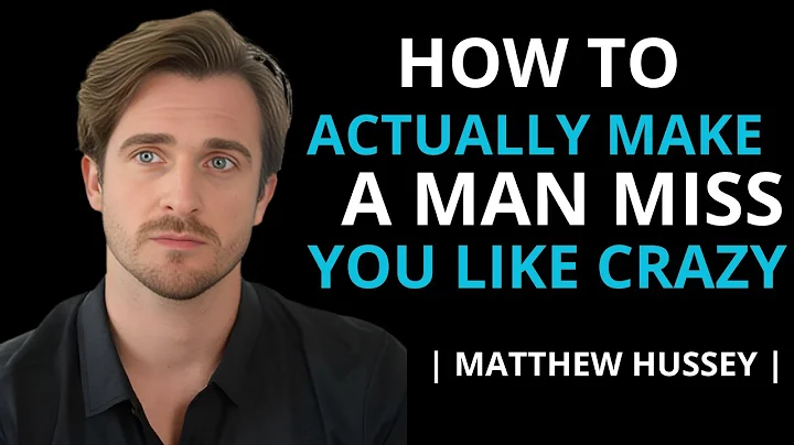 How To Actually Make A Man Miss You Like Crazy | Matthew Hussey