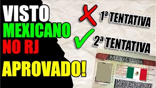 VISTO MEXICANO 2024 APROVADO no RJ na SEGUNDA TENTATIVA