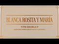 Blanca, Rosita y María (Lyric Video) - Tito Double P