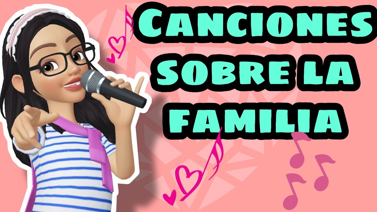 CANCIONES SOBRE LA FAMILIA/ TIPOS DE FAMILIAS - Clase virtual - nivel