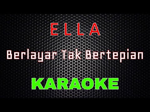 Ella - Berlayar Tak Bertepian [Karaoke] | LMusical