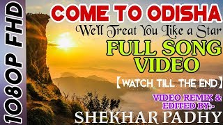 Come to Odisha_We'll Treat You Like A Star_FULL SONG VIDEO_SHEKHAR KUMAR_Samar Pratap Nayak-AKASH-BK