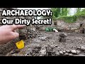 Our dirty secret archaeology in the farmyard were no time team though