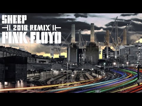 Pink Floyd - Sheep [2018 Remix]