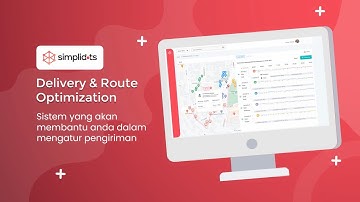 Optimasikan rute armada delivery anda dengan efektif dan efisien bersama SimpliDOTS