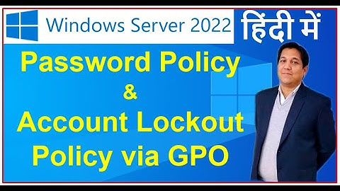 Windows Server 2022 Password Policy & Account Lockout Policy - GPO - in Hindi via Rohit Shanu