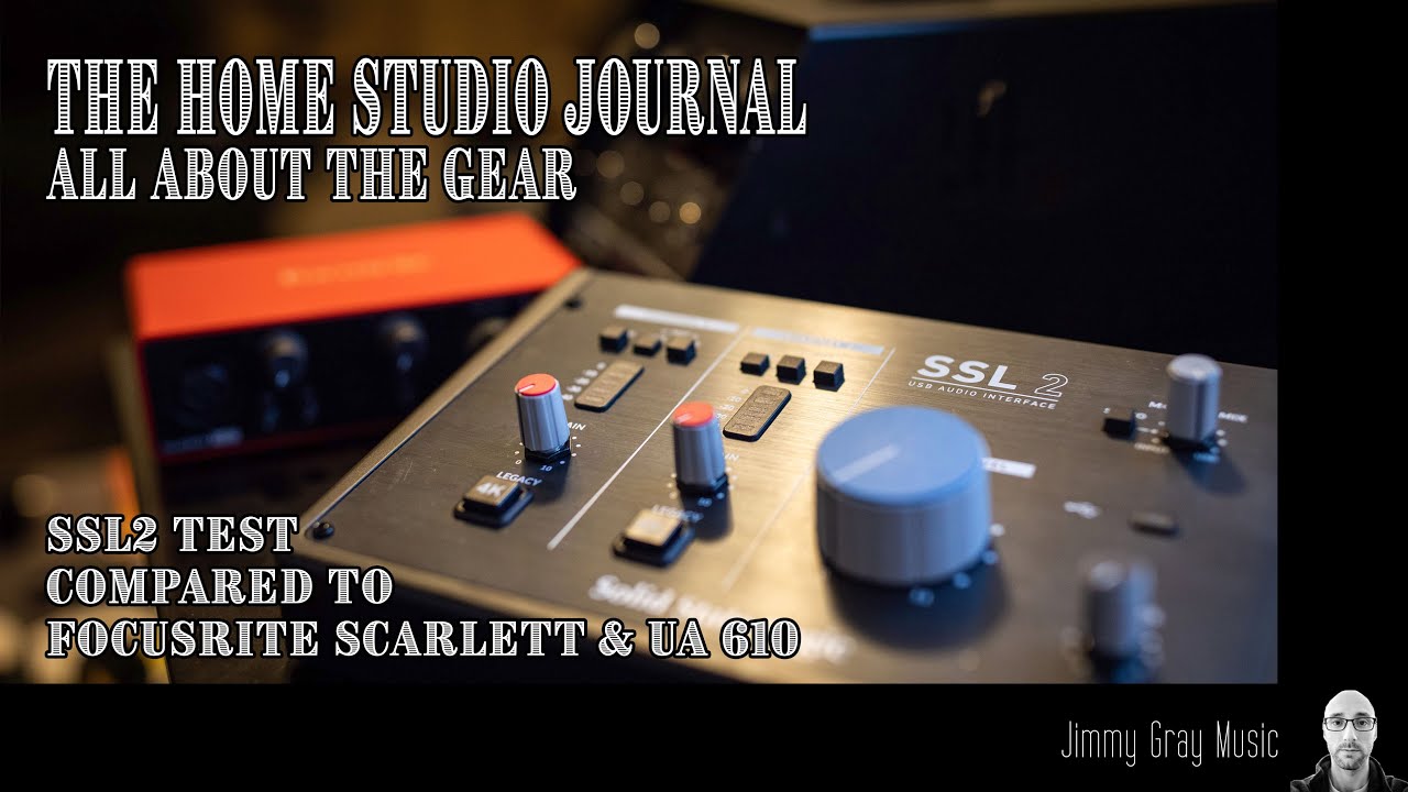 Ssl2 Test Compared To Focusrite Scarlett And Ua 610 All About