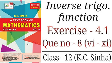 Inverse trigo. function , exercise - 4.1 , Que no - 8(vi-xi) , `Class - 12