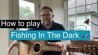 How To Play  Fishing In The Dark  By The Nitty Gritty Dirt Band cover