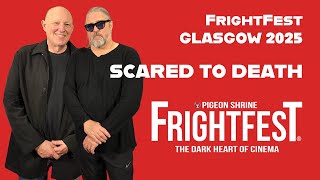 Frightfest Glasgow 2025 - Scared To Death - Paul Boyd And Eric Barrett.