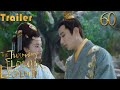 【Trailer】The Twin Flower Legend EP60 Yu Xiaotong, Kenny Kwan, Mao Xiaohui, Kai Xuan长相守【Fresh Drama】