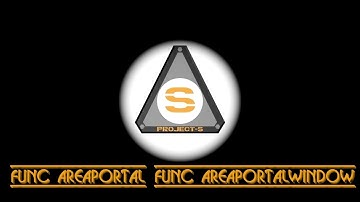 Project-S: func_areaportal + func_areaportalwindow