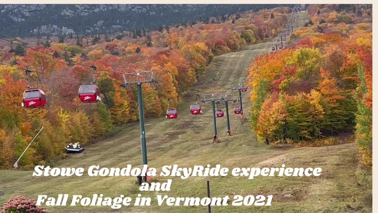 Stowe Gondola SkyRide experience and Fall Foliage in Vermont 2021, Don't miss it YouTube