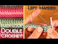 LEFT HANDED Crochet Tutorial 2: The Easiest Stitch of them All! Back-loop Double Crochet