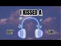 i kissed a girl/boy (i kissed a girl' and i kissed a boy' mashup)