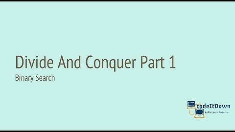 Divide And Conquer Part 1 | Binary Search | codeItDown