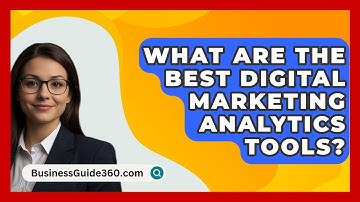What Are The Best Digital Marketing Analytics Tools? - BusinessGuide360.com