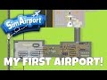 BUILDING MY FIRST AIRPORT! - Sim Airport Gameplay First Impressions - EP 1