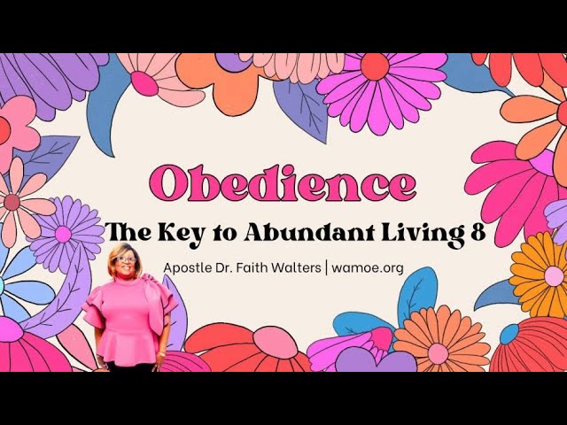 OBEDIENCE: THE KEY TO ABUNDANT LIVING PART 8 | Sermon Series