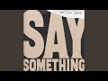 Say Something (Live)