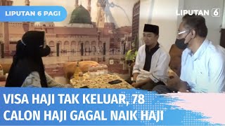 Visa Haji Tidak Keluar, Sebanyak 78 Calon Jemaah Haji Asal Sidoarjo Gagal Naik Haji | Liputan 6
