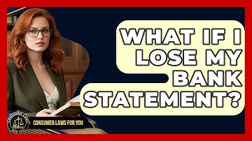 What If I Lose My Bank Statement? - Consumer Laws For You