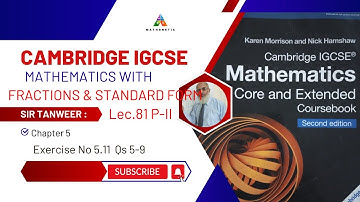 Fractions & Standard Form|Cambridge IGCSE Maths|Lecture81P-2|Chapter 5|Exercise 5.11 Q 5-9.
