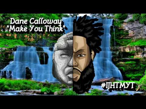 Watch Dane Calloway - Make You Think (Audio) on YouTube Watch Dane Calloway - Make You Think (Audio) on YouTube