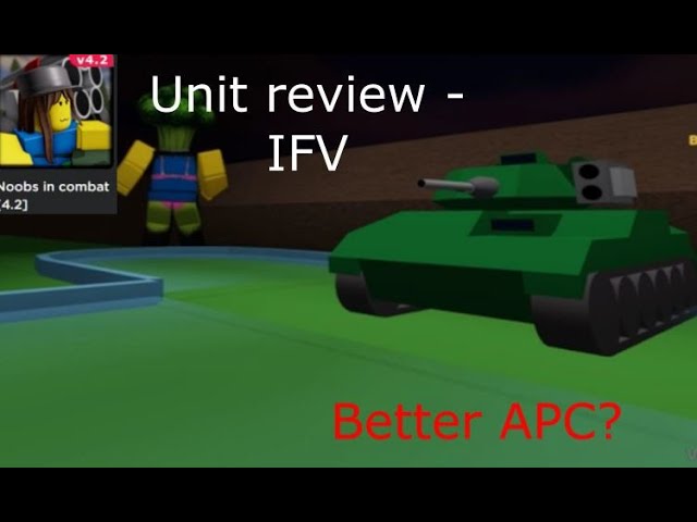 Unit Review - IFV Noobs in Combat Roblox 