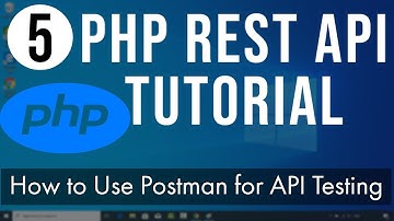 PHP REST API Tutorial (Step By Step) 5 -  Using Postman for API testing