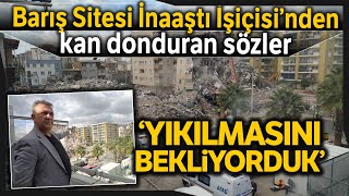 Barış Sitesi İnşaat İşçisi: \