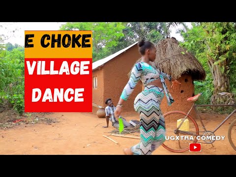 E CHOKE Village Dance : African Dance Comedy Video (Ugxtra Comedy)