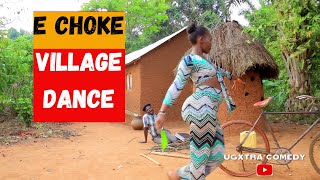 E CHOKE Village Dance : African Dance Comedy Video (Ugxtra Comedy)