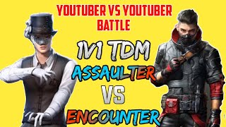 Youtuber VS Youtuber | 1v1 TDM Fight between Two Pro Youtuber | Assaulter VS Encounter |