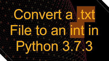 Convert a .txt File to an int in Python 3.7.3