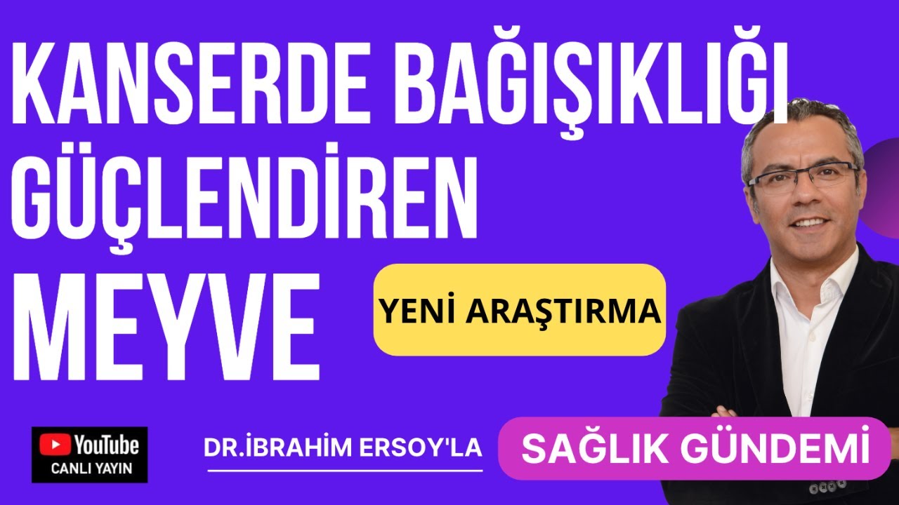 KANSERDE BAĞIŞIKLIĞI GÜÇLENDİREN MEYVE