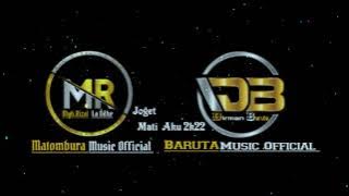 Lagu Joget Terbaru Mati Aku(Remix_Dirman Baruta Ft Muh.Rizal La Odhe)2k22💃💃