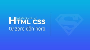 Tổng quan về khóa học HTML CSS tại F8 | Học lập trình web cơ bản | Học được gì trong khóa học?