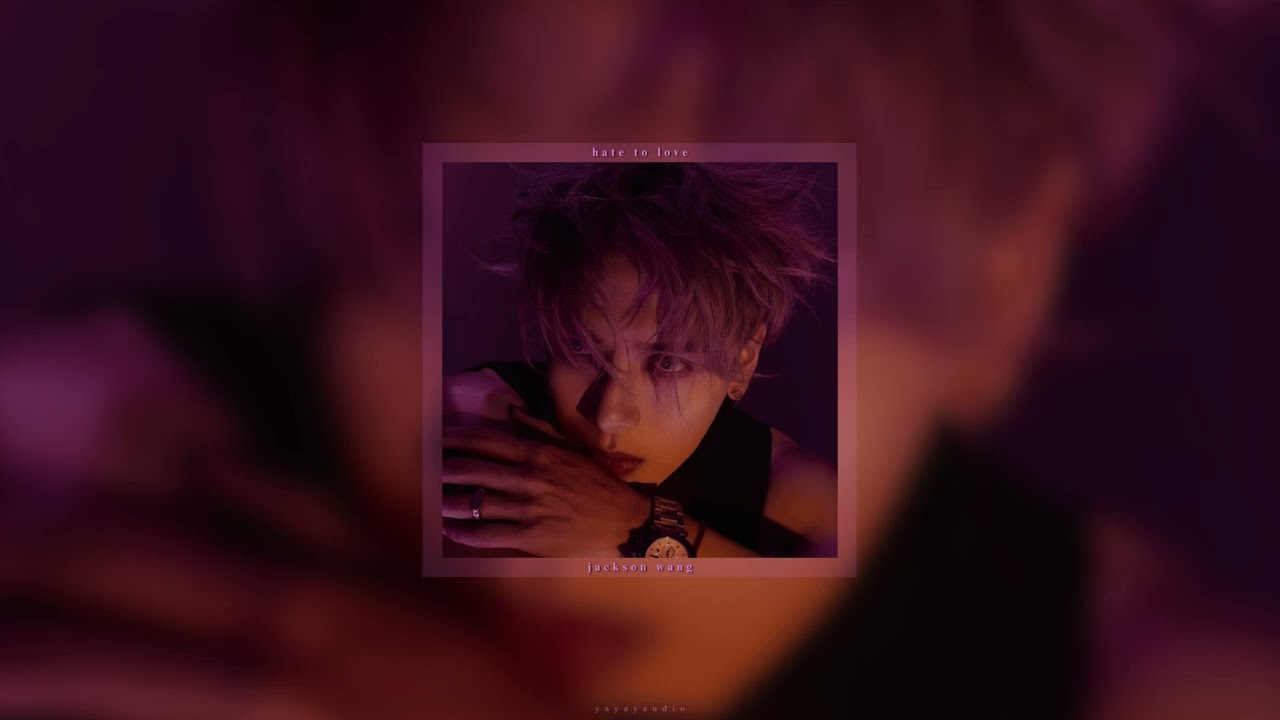 jackson wang - hate to love ( 𝙨𝙡𝙤𝙬𝙚𝙙 & 𝙧𝙚𝙫𝙚𝙧𝙗 )