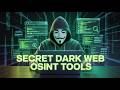 10 Secret OSINT Tools Hackers Use on the Dark Web