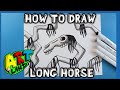 How to Draw LONG HORSE!!!