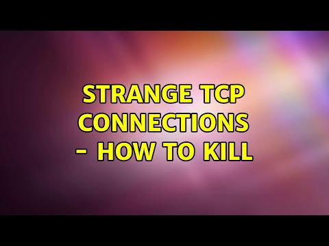 Strange TCP Connections - How to kill