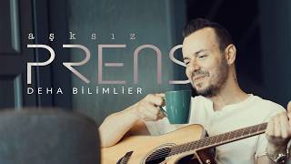 Deha Bilimlier - Aşksız Prens 